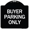 Signmission Buyer Parking Only Heavy-Gauge Aluminum Architectural Sign, 18" x 18", BW-1818-24291 A-DES-BW-1818-24291 - alternate 1